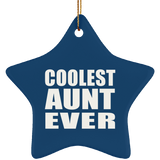 Coolest Aunt Ever - Star Ornament