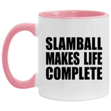 Slamball Makes Life Complete - 11oz Accent Mug Pink