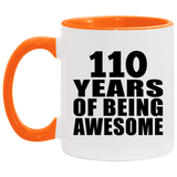 110th Birthday 110 Years Of Being Awesome - 11oz Accent Mug Orange