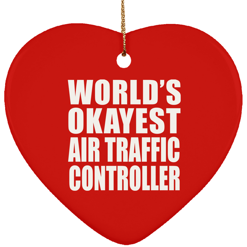 World's Okayest Air Traffic Controller - Heart Ornament