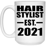 Hair Stylist Established EST. 2021 - 15oz Coffee Mug
