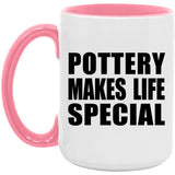 Pottery Makes Life Special - 15oz Accent Mug Pink