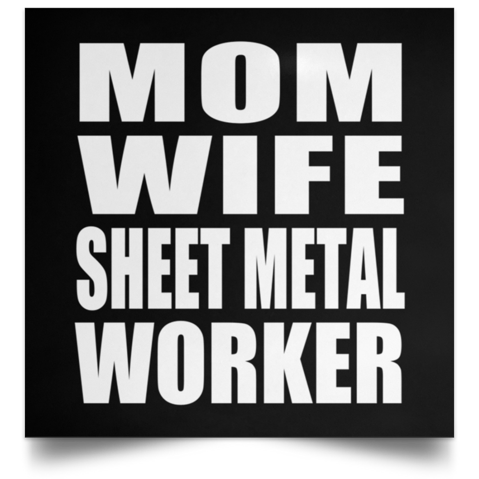 Mom Wife Sheet Metal Worker - Poster Square