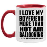 I Love My Boyfriend More Than Hot Air Ballooning - 11oz Accent Mug Red