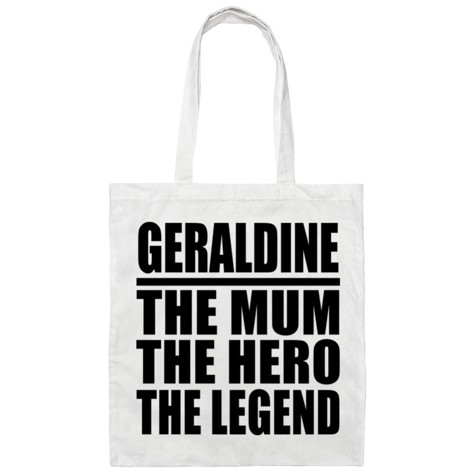 Geraldine The Mum The Hero The Legend - Tote Bag White