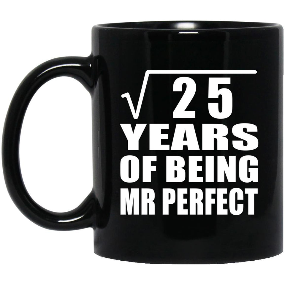 5th Anniversary Square Root of 25 Years of Mr Perfect - 11oz Coffee Mug Black