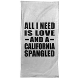 All I Need Is Love And A California Spangled - Hand Towel