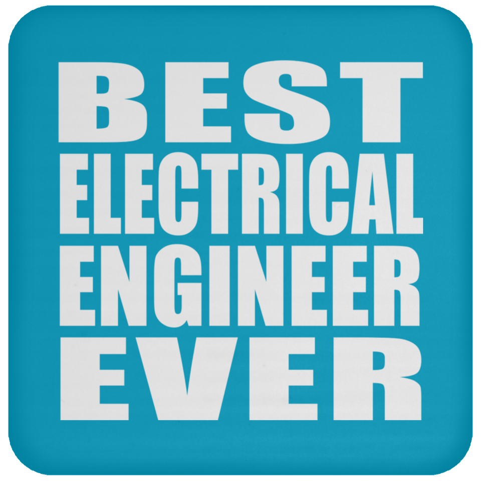 Best Electrical Engineer Ever - Drink Coaster