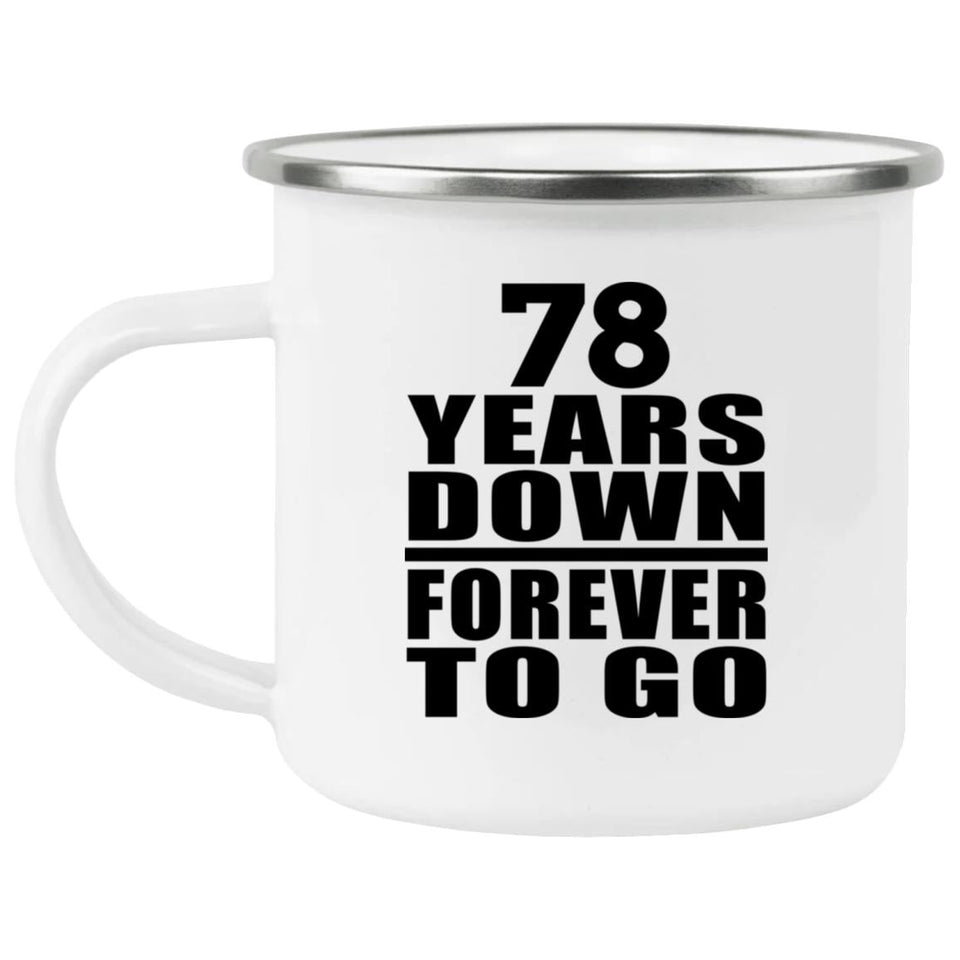 78th Anniversary 78 Years Down Forever to Go - 12oz Camping Mug