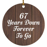 67th Anniversary 67 Years Down Forever To Go - Circle Ornament D