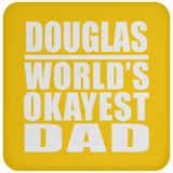 Douglas World's Okayest Dad - Drink Coaster