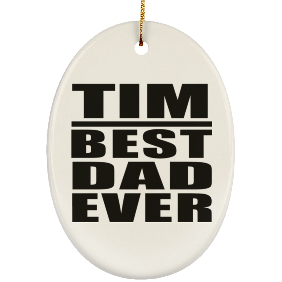 Tim Best Dad Ever - Oval Ornament