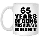 65th Anniversary 65 Years of Being Mrs Always Right - 11oz Coffee Mug