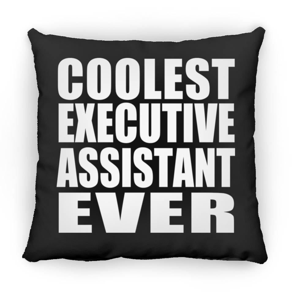 Coolest Executive Assistant Ever - Throw Pillow Black