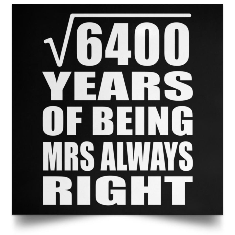 80th Anniversary Square Root of 6400 Years Mrs Always Right - Poster Square