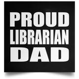Proud Librarian Dad - Poster Square
