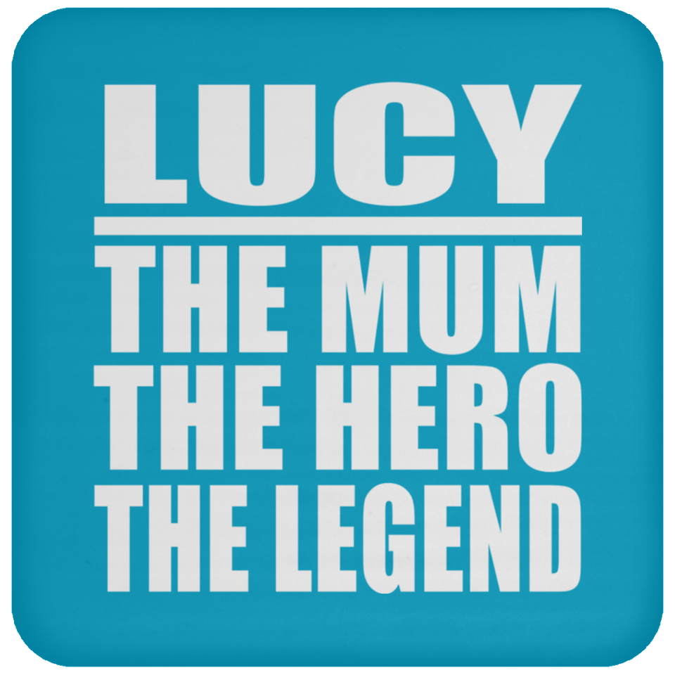 Lucy The Mum The Hero The Legend - Drink Coaster