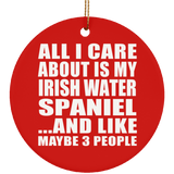 All I Care About Is My Irish Water Spaniel - Circle Ornament