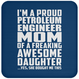 Proud Petroleum Engineer Mom Of Awesome Daughter - Drink Coaster