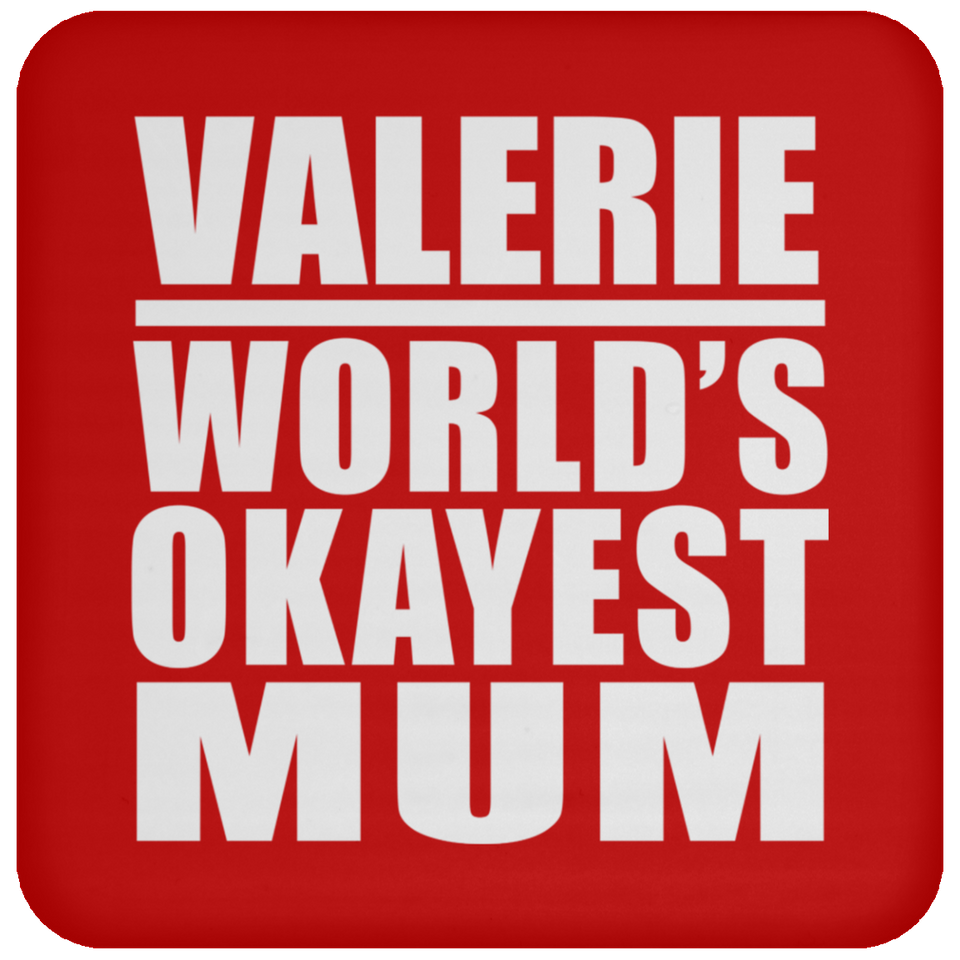 Valerie World's Okayest Mum - Drink Coaster