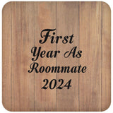 First Year As Roommate 2024 - Drink Coaster C