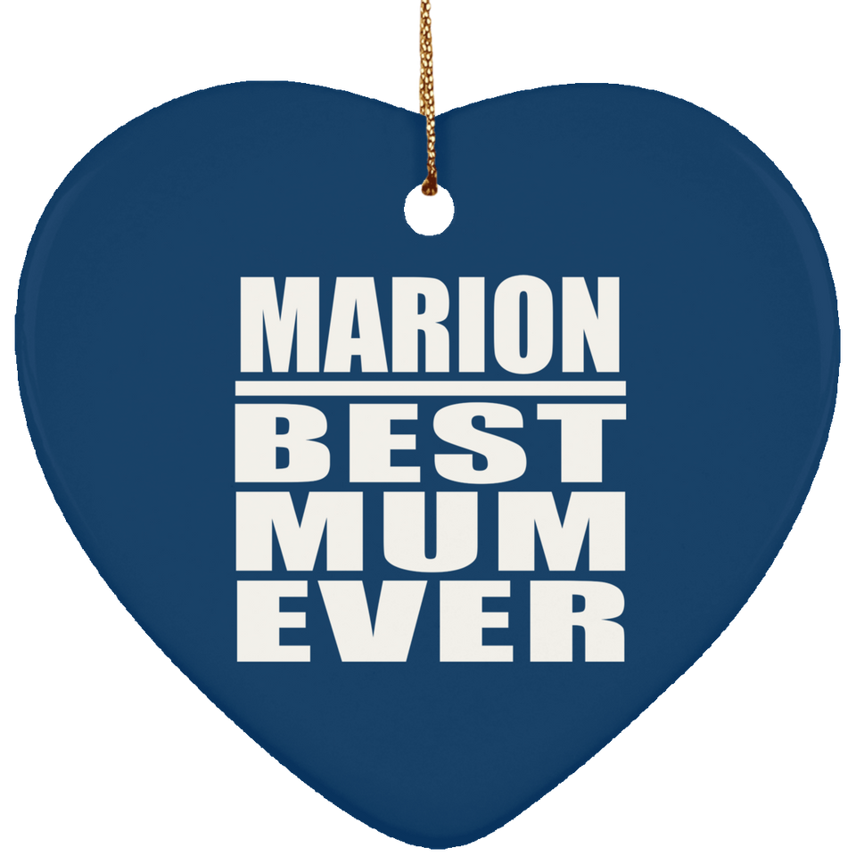 Marion Best Mum Ever - Heart Ornament