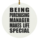 Being Purchasing Manager Makes Life Special - Circle Ornament