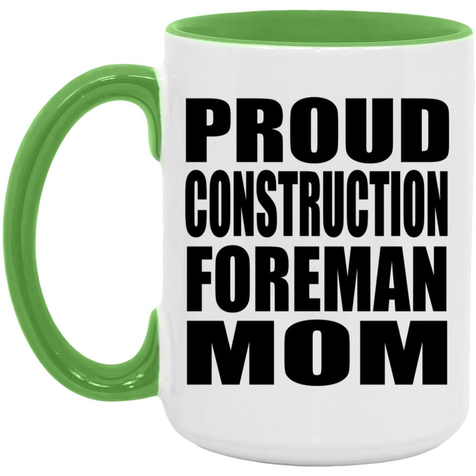 Proud Construction Foreman Mom - 15oz Accent Mug Green