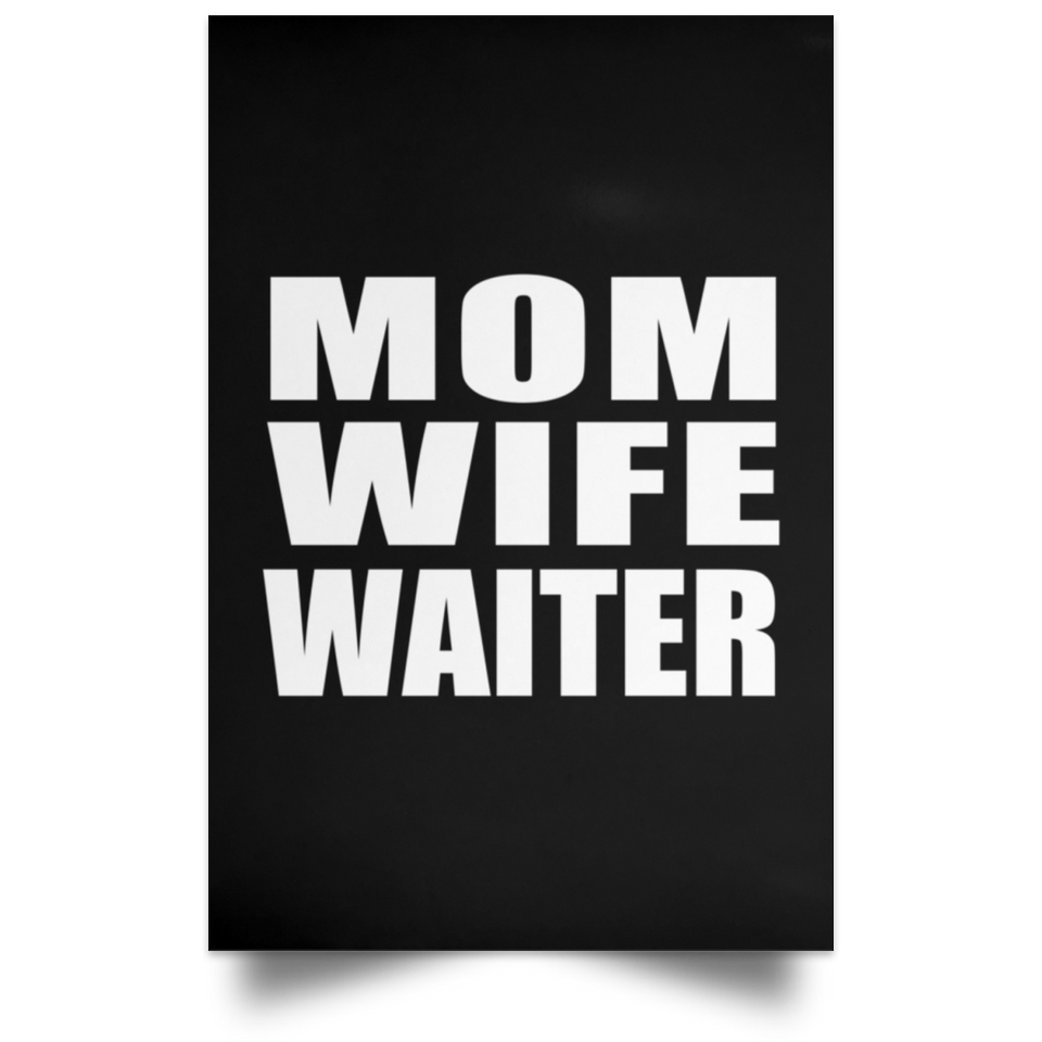 Mom Wife Waiter - Poster Portrait
