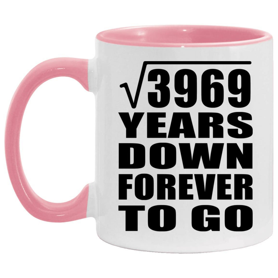 63rd Anniversary Square Root of 3969 Years Down Forever To Go - 11oz Accent Mug Pink