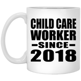 Child Care Worker Since 2018 - 11 Oz Coffee Mug