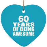 60th Birthday 60 Years Of Being Awesome - Heart Ornament
