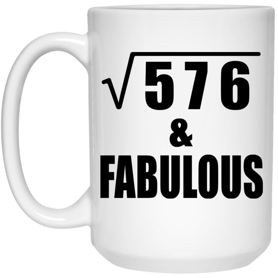 24th Birthday Square Root of 576 & Fabulous - 15oz Coffee Mug