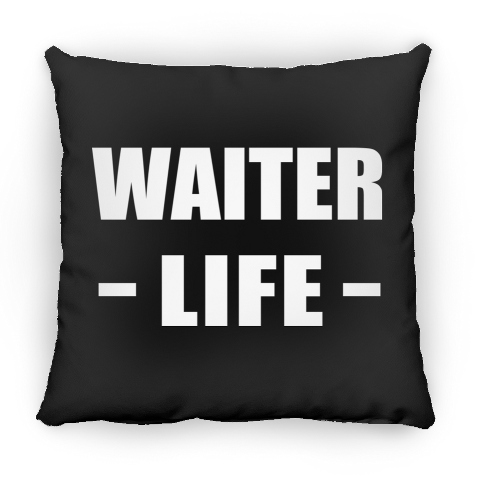 Waiter Life - Throw Pillow Black