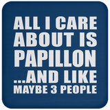 All I Care About Is Papillon - Drink Coaster