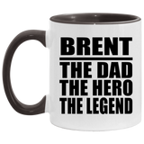 Brent The Dad The Hero The Legend - 11oz Accent Mug Black