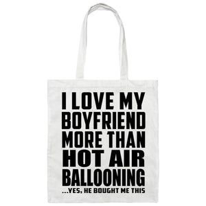 I Love My Boyfriend More Than Hot Air Ballooning - Tote Bag White