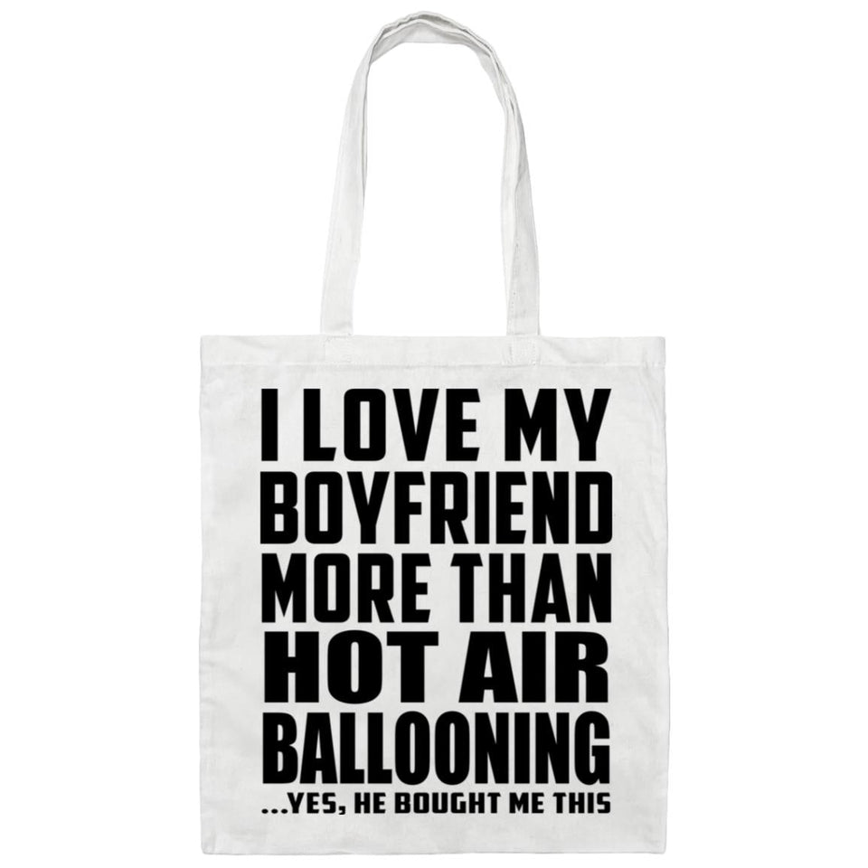 I Love My Boyfriend More Than Hot Air Ballooning - Tote Bag White