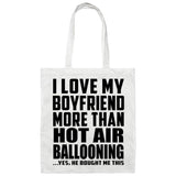 I Love My Boyfriend More Than Hot Air Ballooning - Tote Bag White