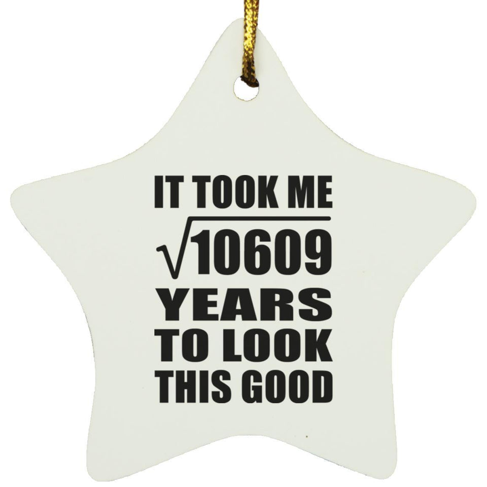 103rd Birthday Took Square Root of 10609 Years To Look Good - Star Ornament