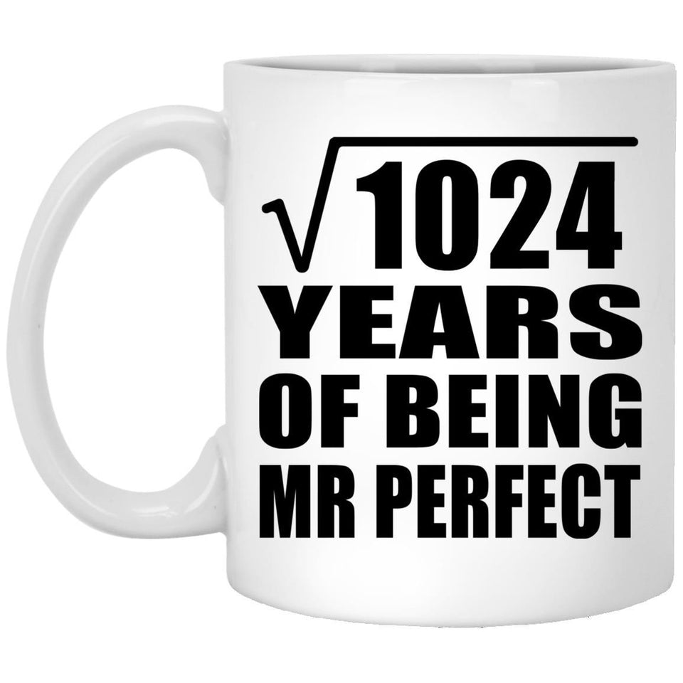 32nd Anniversary Square Root of 1024 Years of Mr Perfect - 11oz Coffee Mug