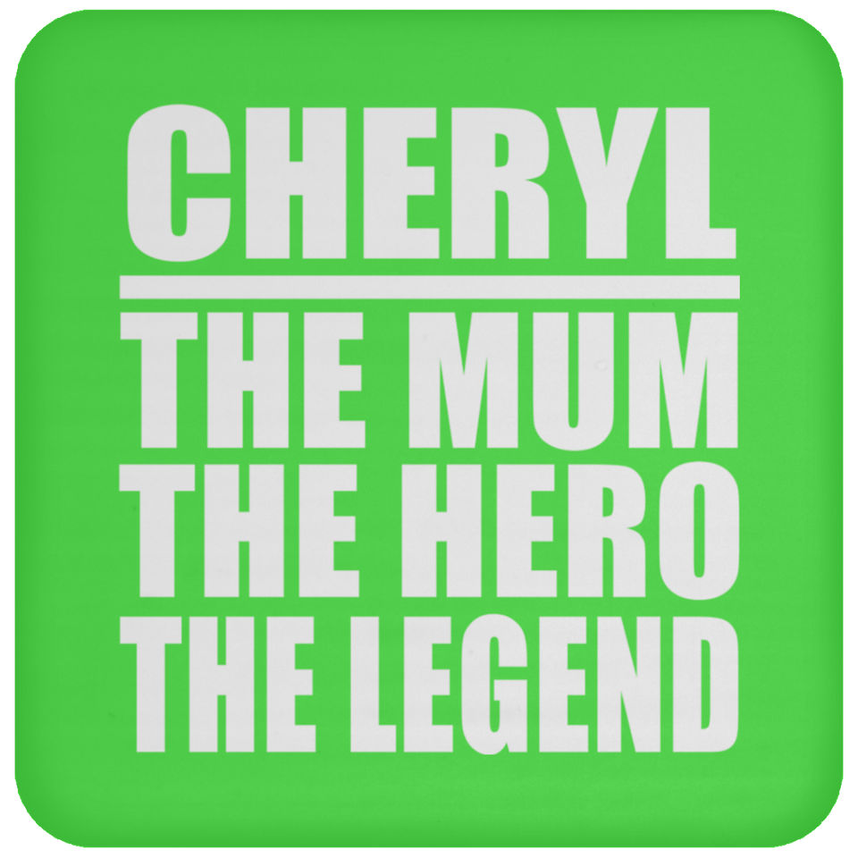 Cheryl The Mum The Hero The Legend - Drink Coaster