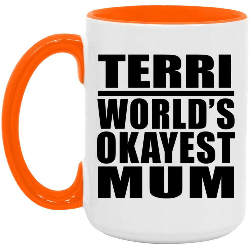 Terri World's Okayest Mum - 15oz Accent Mug Orange
