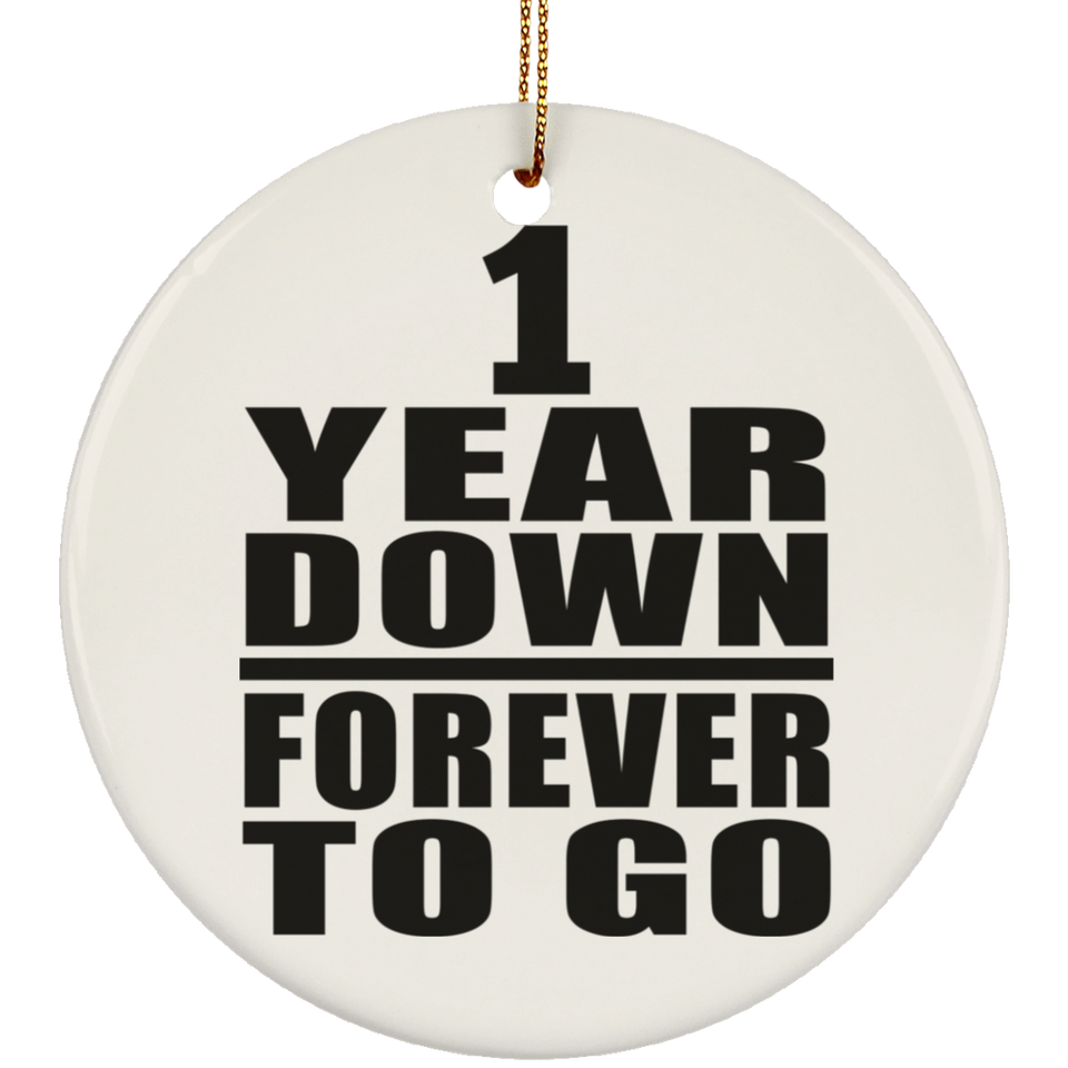 1st Anniversary 1 Year Down Forever to Go - Circle Ornament