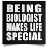 Being Biologist Makes Life Special - Poster Square