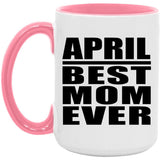 April Best Mom Ever - 15oz Accent Mug Pink