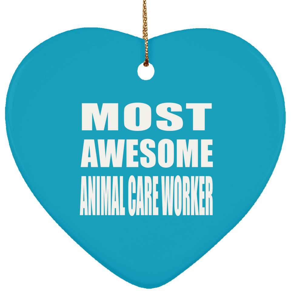 Most Awesome Animal Care Worker - Heart Ornament