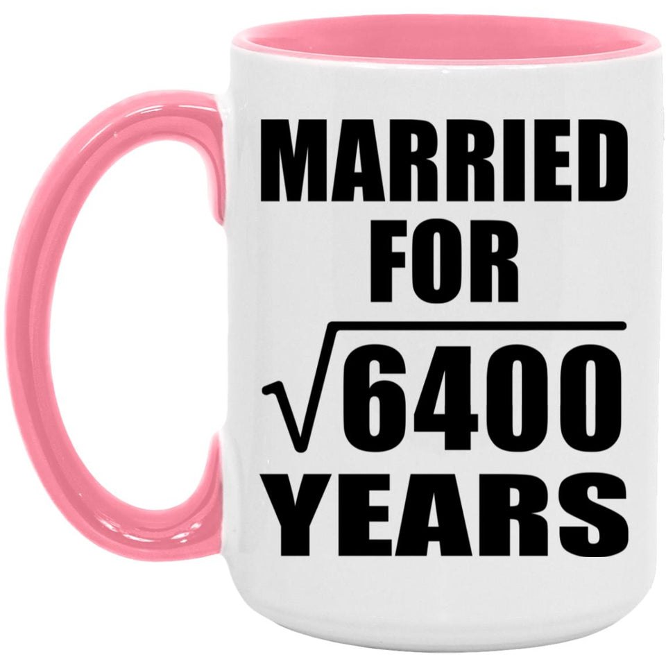 80th Anniversary Married For Square Root of 6400 Years - 15oz Accent Mug Pink