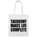 Taxidermy Makes Life Complete - Tote Bag White
