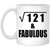 11th Birthday Square Root of 121 & Fabulous - 11oz Coffee Mug